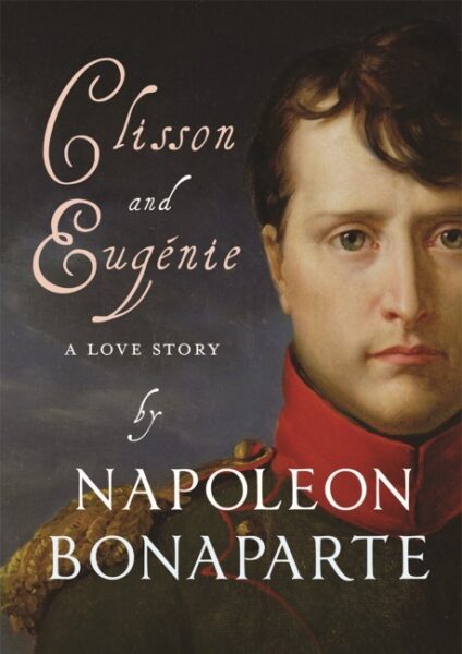 Napoleon Bonaparte: Hayatı, Eserleri ve Bilinmeyenleri
