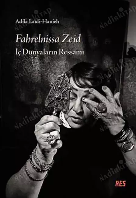 Fahrelnissa Zeid: Hayatı, Eserleri, Bilinmeyenleri