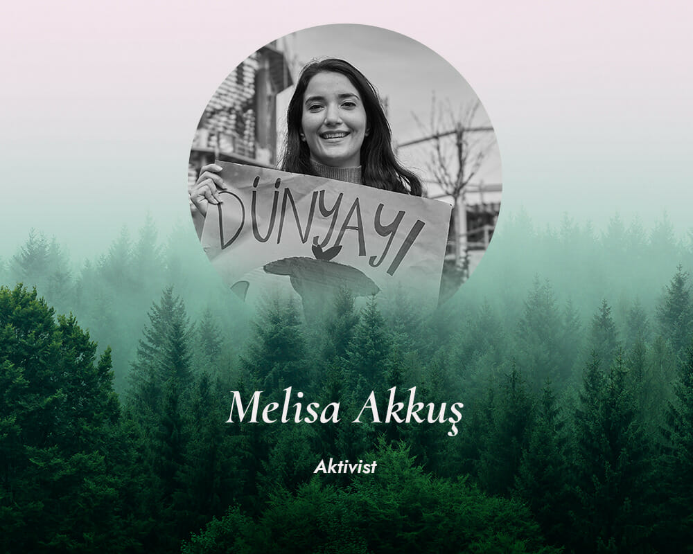 İş Dünyasında Sürdürülebilirlik Anlayışı: Melisa Akkuş, Aktivist