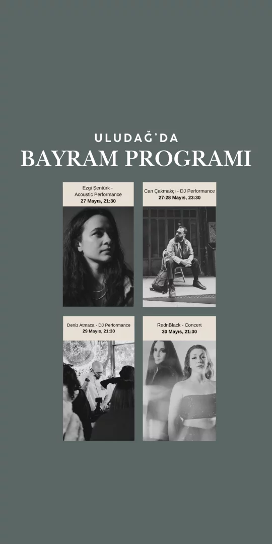 Uludağ'da gerçekleşecek bayram programlarının duyurulduğu bu görselde, Ezgi Şentürk'ün akustik performansı, Can Çakmakçı ve Deniz Atmaca'nın DJ performansları ile RednBlack grubunun konseri, sanatçıların siyah beyaz fotoğraflarıyla birlikte tarih ve saat detaylarıyla sunuluyor.